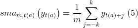 sma_{m,t(a)}\left ( y_{t(a)} \right )=\frac{1}{m}\sum_{j=-k}^{k}y_{t(a)+j}\;(5)